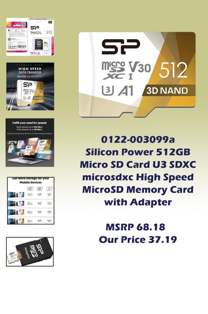 0122-003099a Silicon Power 512GB Micro SD Card U3 SDXC microsdxc High Speed MicroSD Memory Card with Adapter img0_MSRP 68.18  Our Price 37.19 copy