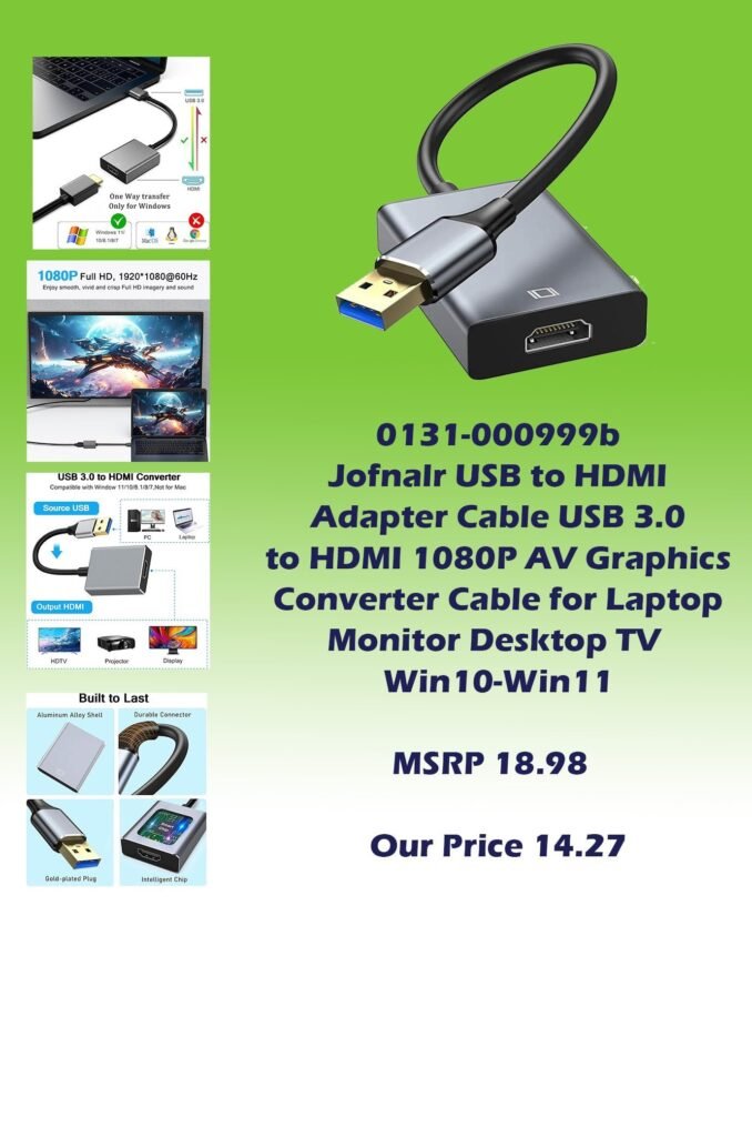 0131-000999b-Jofnalr USB to HDMI Adapter Cable USB 3.0 to HDMI 1080P Audio Video Graphics Converter Cable for Laptop Monitor Desktop img0_MSRP 18.98  Our Price 14.27 copy
