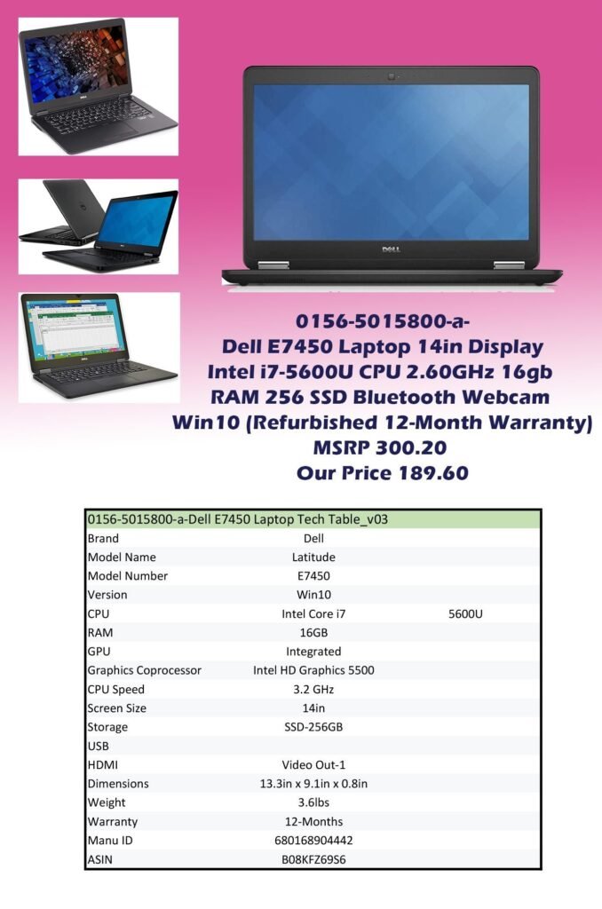 0156-5015800-a-Dell E7450 Laptop 14in Display Intel i7-5600U CPU 2.60GHz 16gb RAM 256 SSD Bluetooth Webcam Win10 (Refurbished 12-Month Warranty) img0 MSRP 300.20 Our Price 189.60 copy